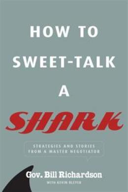 How to Sweet Talk a Shark: Strategies and Stories From a Master Negotiator - MPHOnline.com