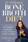 Dr. Kellyann's Bone Broth Diet: Lose Up to 15 Pounds, 4 Inches--and Your Wrinkles!--in Just 21 Days - MPHOnline.com