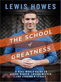 The School of Greatness: A Real-World Guide to Living Bigger, Loving Deeper, and Leaving a Legacy - MPHOnline.com