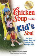 Chicken Soup for the Kid's Soul: Stories of Courage, Hope and Laughter for Kids ages 8-12 - MPHOnline.com