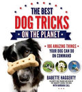 The Best Dog Tricks on the Planet: 106 Amazing Things Your Dog Can Do on Command - MPHOnline.com