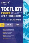 Kaplan TOEFL iBT Premier 2016-2017 with 4 Practice Tests: Book + CD + Online + Mobile (Kaplan Test Prep) - MPHOnline.com