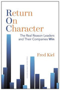 Return on Character: The Real Reason Leaders and Their Companies Win - MPHOnline.com