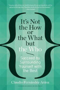 It's Not the How or the What but the Who: Succeed by Surrounding Yourself with the Best - MPHOnline.com