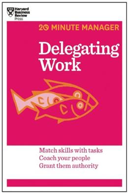 Delegating Work (20 Minute Manager Series) - MPHOnline.com