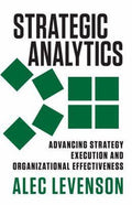 Strategic Analytics: Advancing Strategy Execution And Organizational Effectiveness - MPHOnline.com