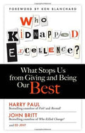 Who Kidnapped Excellence?: What Stops Us from Giving and Being Our Best - MPHOnline.com