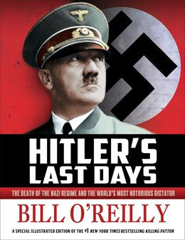 Hitler's Last Days: The Death of the Nazi Regime and the World's Most Notorious Dictator - MPHOnline.com