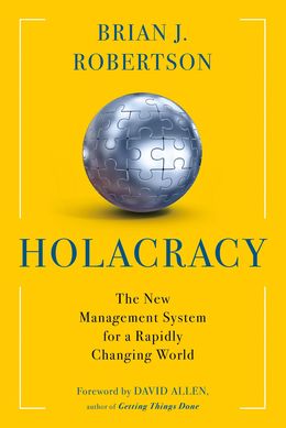 Holacracy: The New Management System for a Rapidly Changing World - MPHOnline.com