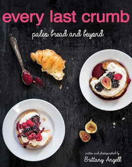 Every Last Crumb: Paleo Bread and Beyond - MPHOnline.com