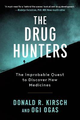 Drug Hunters: The Improbable Quest To Discover New Medicines - MPHOnline.com