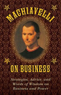 Machiavelli On Business - MPHOnline.com