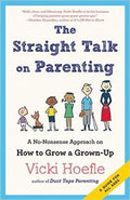 The Straight Talk on Parenting: A No-Nonsense Approach on How to Grow a Grown-Up - MPHOnline.com