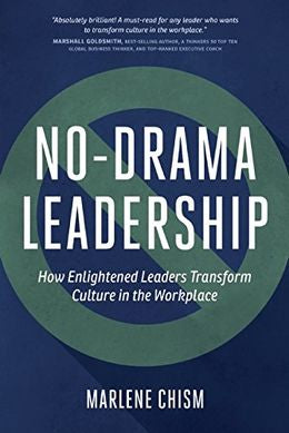 No-Drama Leadership: How Enlightened Leaders Transform Culture in the Workplace - MPHOnline.com