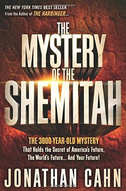 The Mystery of the Shemitah: The 3,000-Year-Old Mystery That Holds the Secret of America's Future, the World's Future, and Your Future! - MPHOnline.com
