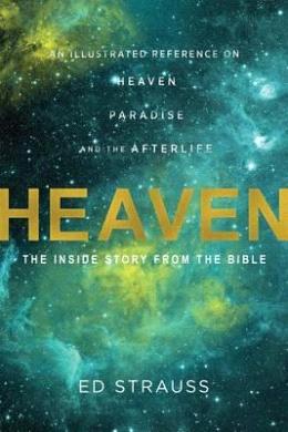 Heaven: The Inside Story From The Bible - MPHOnline.com