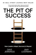 The Pit of Success : How Leaders Adapt, Succeed, and Repeat - MPHOnline.com