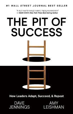 The Pit of Success : How Leaders Adapt, Succeed, and Repeat - MPHOnline.com