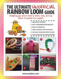 The Ultimate Unofficial Rainbow Loom Guide: Everything You Need to Know to Weave, Stitch, and Loop Your Way Through Dozens of Rainbow Loom Projects - MPHOnline.com