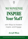 No Nonsense: Inspire Your Staff: 100+ Ways to Awaken, Inspire, and Engage - MPHOnline.com