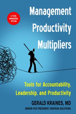 Management Productivity Multipliers : Tools for Accountability, Leadership, and Productivity - MPHOnline.com