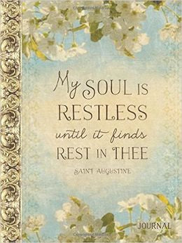 My Soul is Restless Until It Finds Rest in Thee (Saint Augustine) - MPHOnline.com