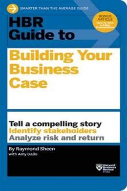 HBR Guide to Building Your Business Case - MPHOnline.com