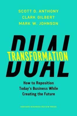 Dual Transformation: How To Reposition Today`S Business - MPHOnline.com