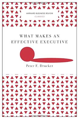 What Makes an Effective Executive (Harvard Business Review Classics) - MPHOnline.com