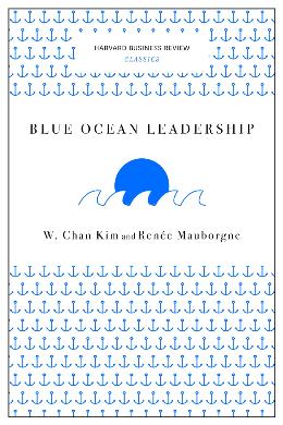 Blue Ocean Leadership (Harvard Business Review Classics) - MPHOnline.com