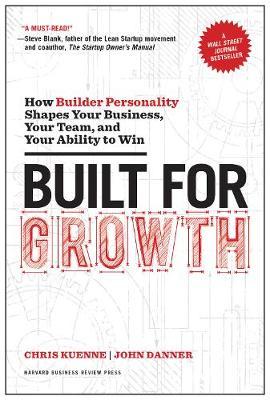 Built For Growth : How Builder Personality Shapes Your Business, Your Team, And Your Ability To Win - MPHOnline.com