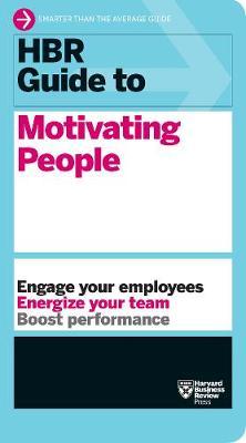 HBR Guide To Motivating People (HBR Guide Series) - MPHOnline.com