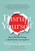 Disrupt Yourself, With a New Introduction : Master Relentless Change and Speed Up Your Learning Curve (HBR) - MPHOnline.com