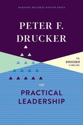 Peter F. Drucker on Practical Leadership - MPHOnline.com