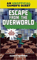 Escape from the Overworld: A Minecraft Gamer's Quest: An Unofficial Minecrafter's Adventure - MPHOnline.com