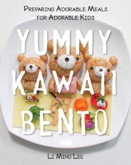 Yummy Kawaii Bento: Preparing Adorable Meals for Adorable Kids - MPHOnline.com