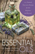 Essential Oil For Beauty, Wellness, And The Home: 100 Natural, Non-Toxic Recipes for the Beginner and Beyond - MPHOnline.com