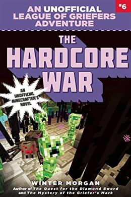 The Hardcore War: An Unofficial League Of Griefers Adventure - MPHOnline.com