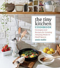 Tiny Kitchen Cookbook: Strategies and Recipes for Creating Amazing Meals in Small Spaces - MPHOnline.com