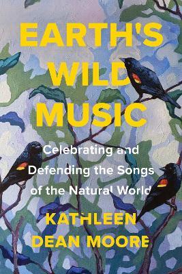 Earth's Wild Music : Celebrating and Defending the Songs of the Natural World - MPHOnline.com