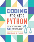 Coding for Kids: Python: Learn to Code with 50 Awesome Games and Activities - MPHOnline.com