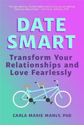 Date Smart : Transform Your Relationships and Love Fearlessly - MPHOnline.com