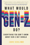 What Would Gen-Z Do? : Everything You Don't Know About Gen-Z but Should - MPHOnline.com