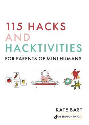 115 Hacks and Hacktivities for Parents of Mini Humans - MPHOnline.com