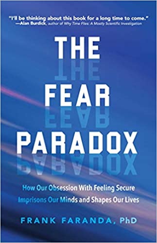 The Fear Paradox : How Our Obsession with Feeling Secure Imprisons Our Minds and Shapes Our Lives - MPHOnline.com