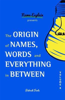 The Origin of Names, Words and Everything in Between - MPHOnline.com
