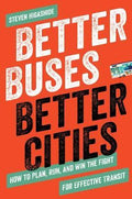 Better Buses, Better Cities: How To Plan, Run, And Win The Fight For Effective Transit - MPHOnline.com