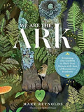 We Are the ARK: Returning Our Gardens to Their True Nature Through Acts of Restorative Kindness - MPHOnline.com