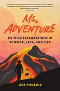 Ms. Adventure: My Wild Explorations In Science, Lava and Life - MPHOnline.com