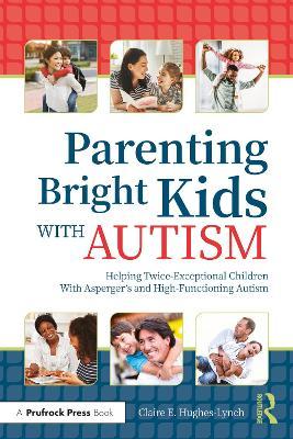 Parenting Bright Kids With Autism : Helping Twice-Exceptional Children With Asperger's and High-Functioning Autism - MPHOnline.com